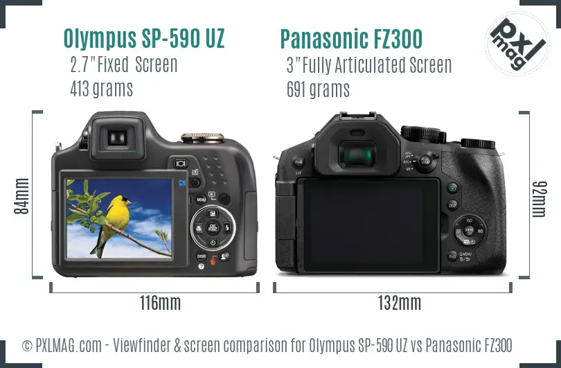 Olympus SP-590 UZ vs Panasonic FZ300 Screen and Viewfinder comparison