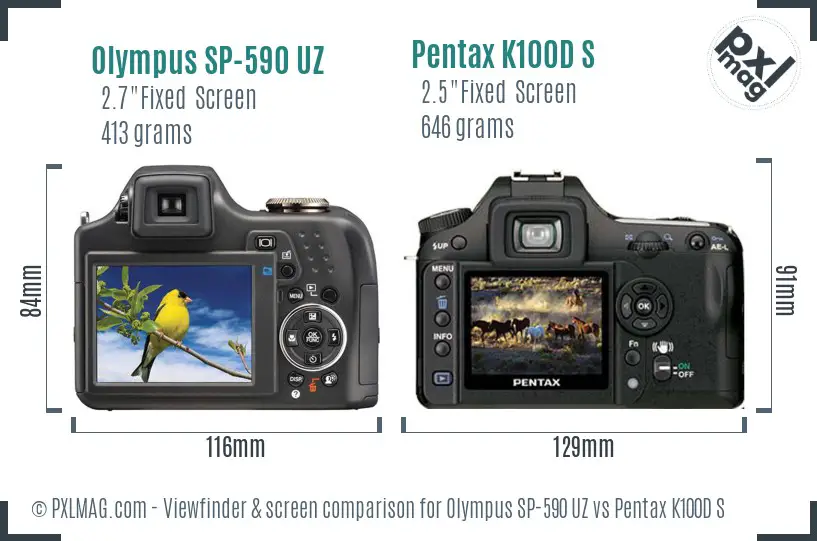 Olympus SP-590 UZ vs Pentax K100D S Screen and Viewfinder comparison