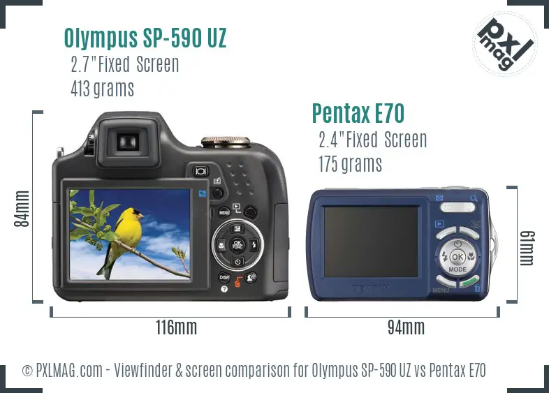 Olympus SP-590 UZ vs Pentax E70 Screen and Viewfinder comparison
