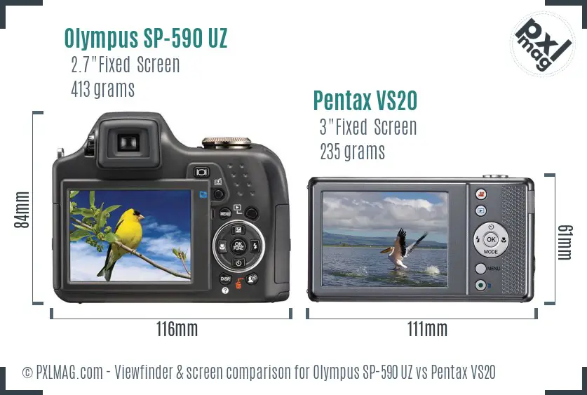 Olympus SP-590 UZ vs Pentax VS20 Screen and Viewfinder comparison