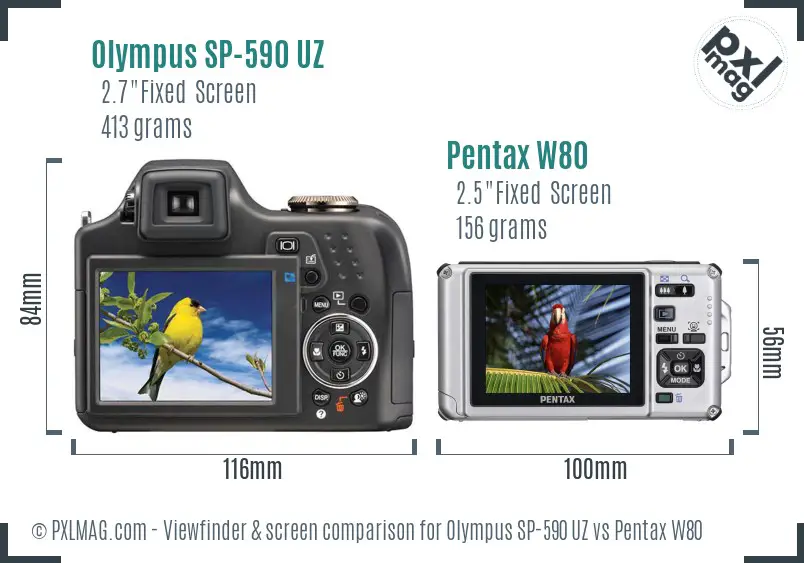 Olympus SP-590 UZ vs Pentax W80 Screen and Viewfinder comparison