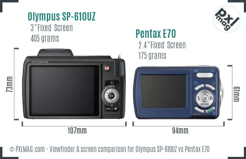 Olympus SP-610UZ vs Pentax E70 Screen and Viewfinder comparison