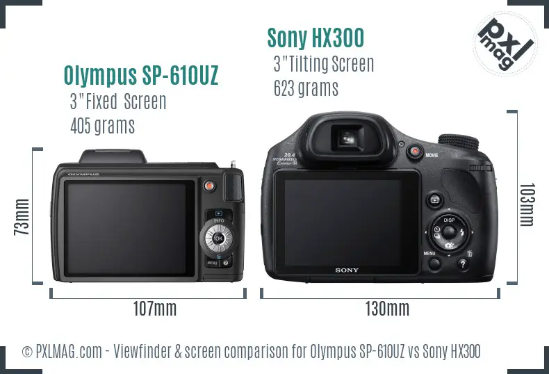 Olympus SP-610UZ vs Sony HX300 Screen and Viewfinder comparison