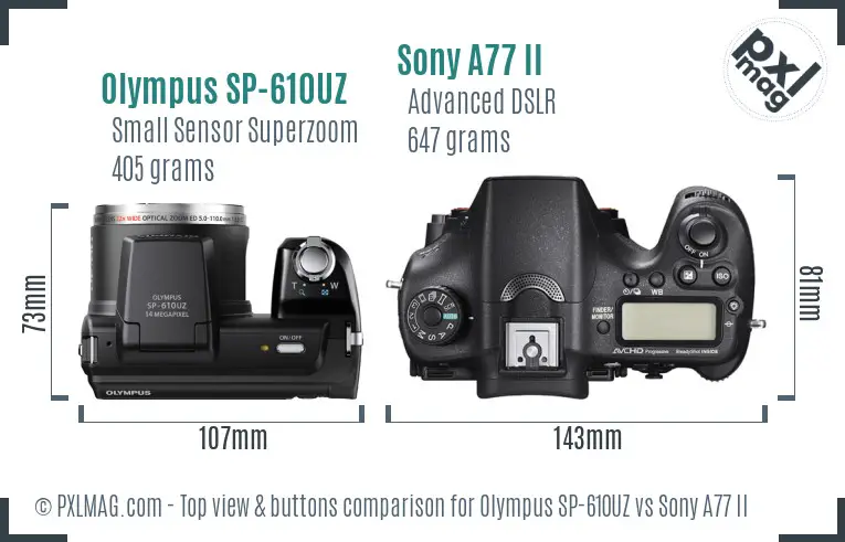 Olympus SP-610UZ vs Sony A77 II top view buttons comparison