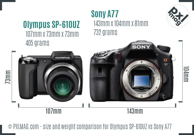 Olympus SP-610UZ vs Sony A77 size comparison