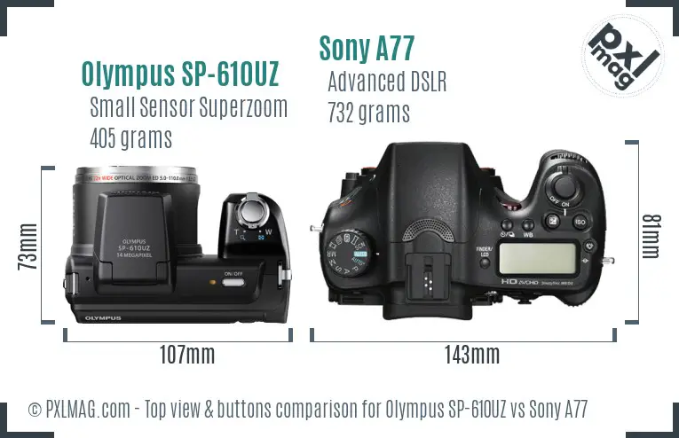 Olympus SP-610UZ vs Sony A77 top view buttons comparison