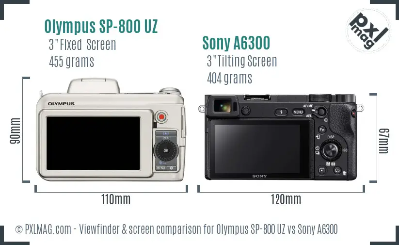 Olympus SP-800 UZ vs Sony A6300 Screen and Viewfinder comparison