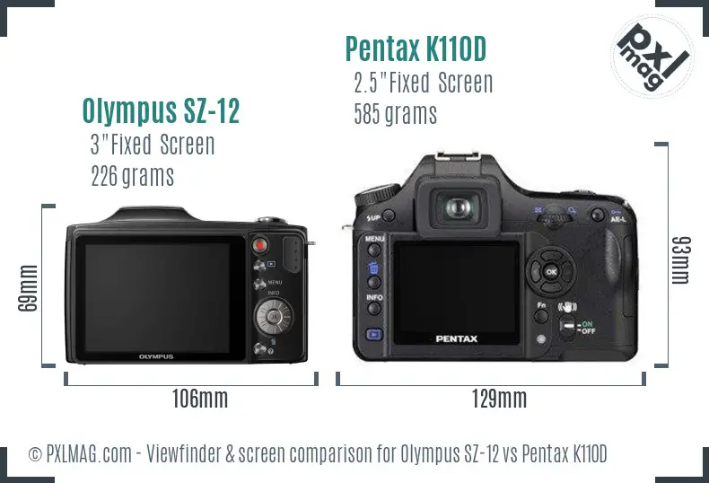 Olympus SZ-12 vs Pentax K110D Screen and Viewfinder comparison