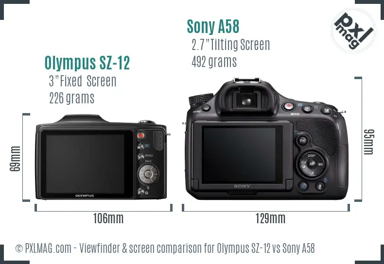 Olympus SZ-12 vs Sony A58 Screen and Viewfinder comparison