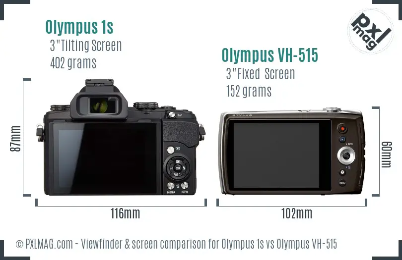 Olympus 1s vs Olympus VH-515 Screen and Viewfinder comparison