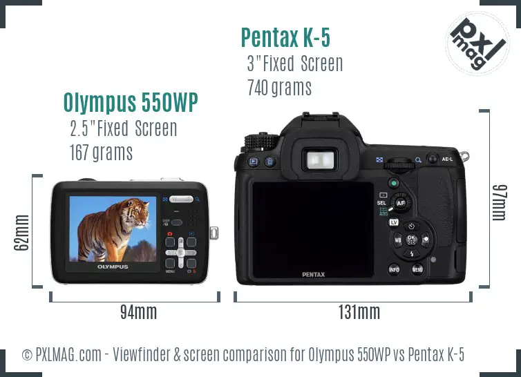 Olympus 550WP vs Pentax K-5 Screen and Viewfinder comparison