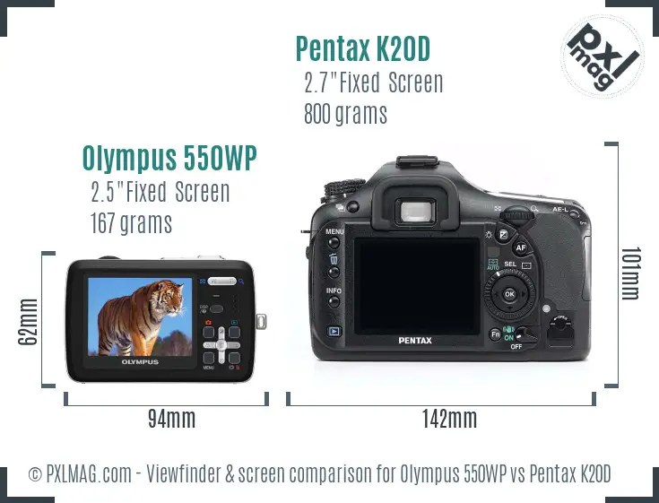 Olympus 550WP vs Pentax K20D Screen and Viewfinder comparison
