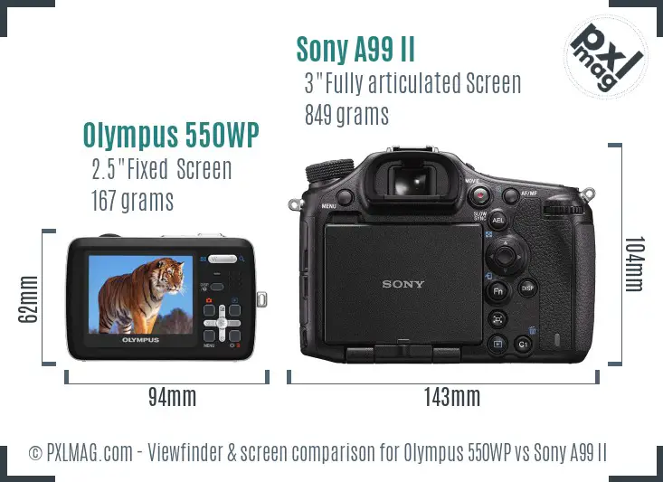 Olympus 550WP vs Sony A99 II Screen and Viewfinder comparison