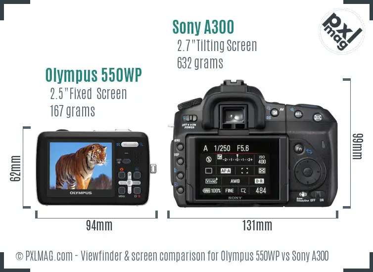 Olympus 550WP vs Sony A300 Screen and Viewfinder comparison