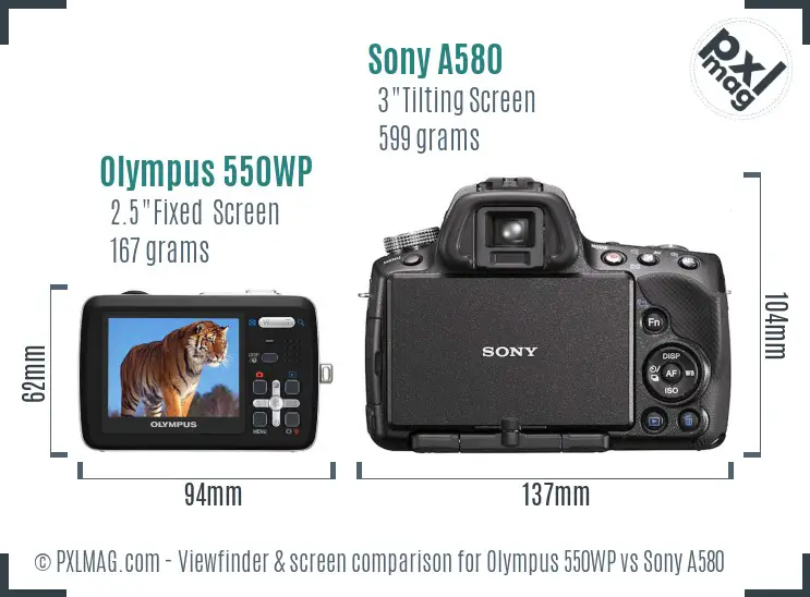 Olympus 550WP vs Sony A580 Screen and Viewfinder comparison Olympus 550WP vs Sony A580 Screen and Viewfinder comparison