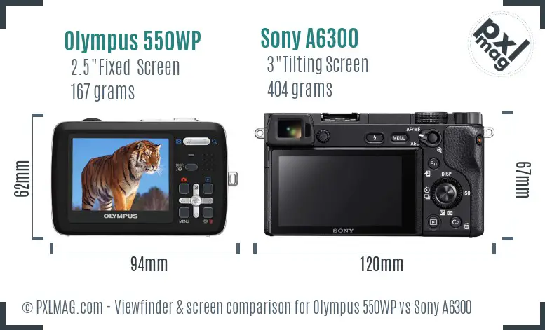 Olympus 550WP vs Sony A6300 Screen and Viewfinder comparison