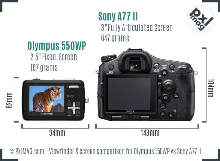 Olympus 550WP vs Sony A77 II Screen and Viewfinder comparison