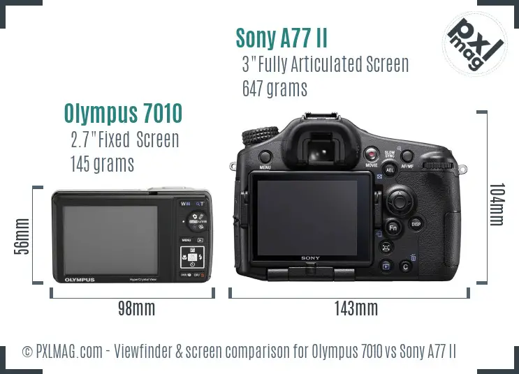 Olympus 7010 vs Sony A77 II Screen and Viewfinder comparison Olympus 7010 vs Sony A77 II Screen and Viewfinder comparison