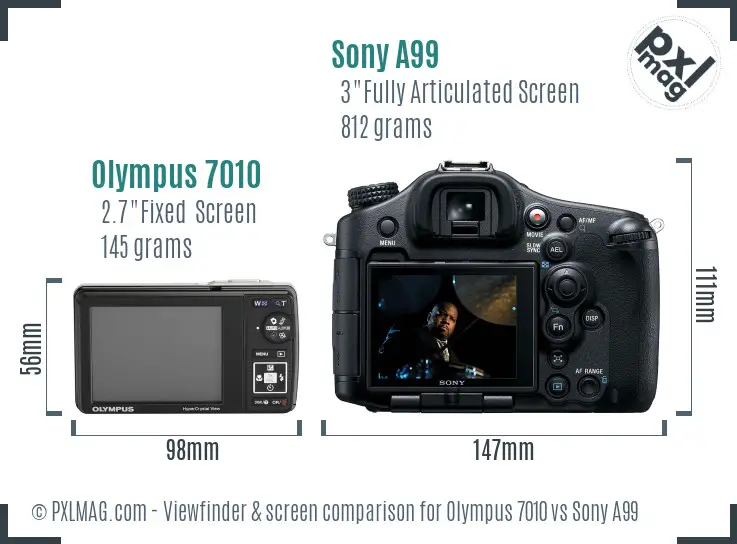 Olympus 7010 vs Sony A99 Screen and Viewfinder comparison Olympus 7010 vs Sony A99 Screen and Viewfinder comparison