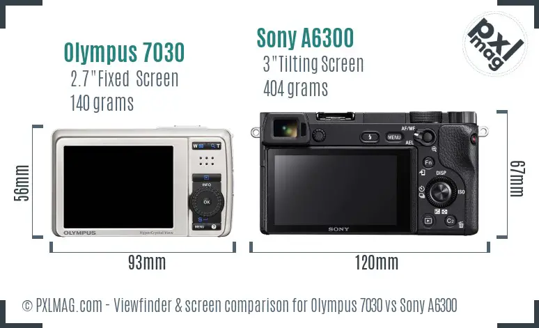 Olympus 7030 vs Sony A6300 Screen and Viewfinder comparison Olympus 7030 vs Sony A6300 Screen and Viewfinder comparison