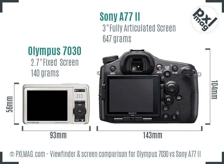 Olympus 7030 vs Sony A77 II Screen and Viewfinder comparison Olympus 7030 vs Sony A77 II Screen and Viewfinder comparison