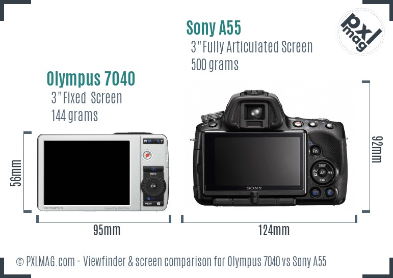 Olympus 7040 vs Sony A55 Screen and Viewfinder comparison