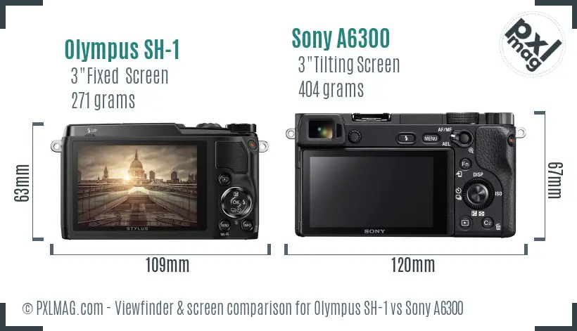 Olympus SH-1 vs Sony A6300 Screen and Viewfinder comparison