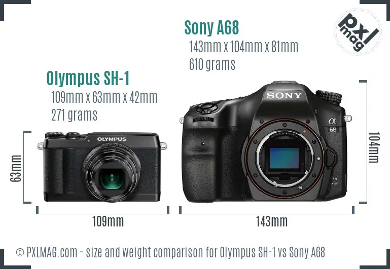 Olympus SH-1 vs Sony A68 size comparison