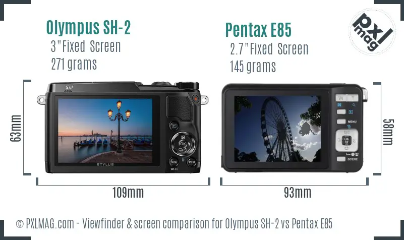 Olympus SH-2 vs Pentax E85 Screen and Viewfinder comparison