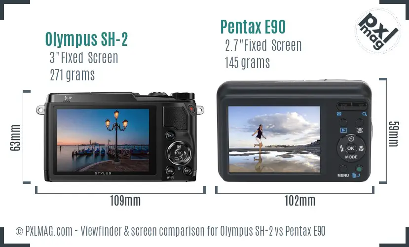 Olympus SH-2 vs Pentax E90 Screen and Viewfinder comparison