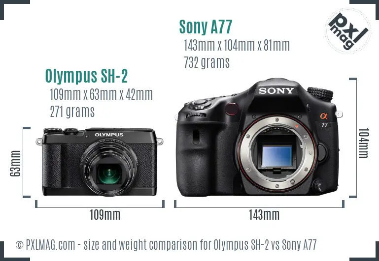 Olympus SH-2 vs Sony A77 size comparison