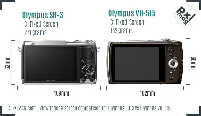 Olympus SH-3 vs Olympus VH-515 Screen and Viewfinder comparison