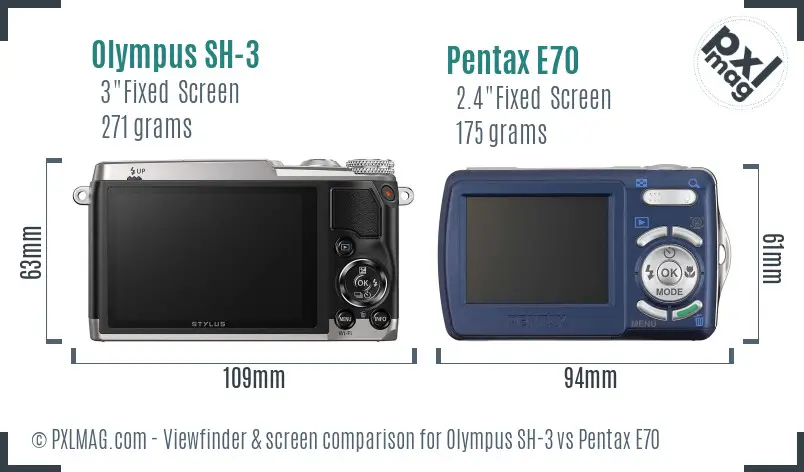 Olympus SH-3 vs Pentax E70 Screen and Viewfinder comparison