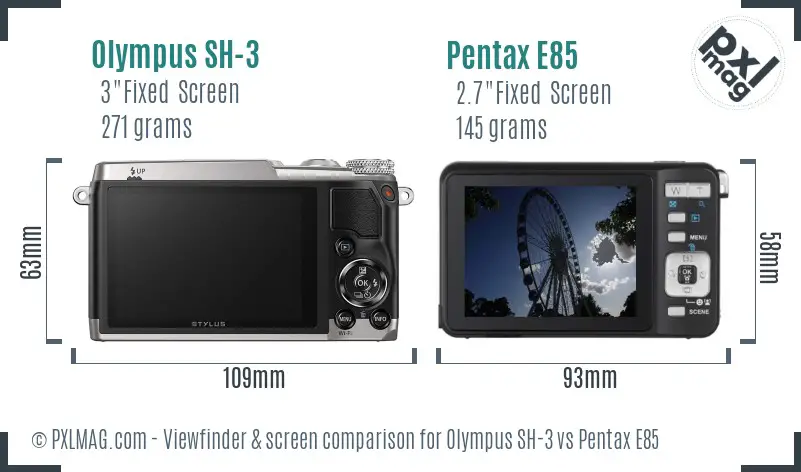 Olympus SH-3 vs Pentax E85 Screen and Viewfinder comparison