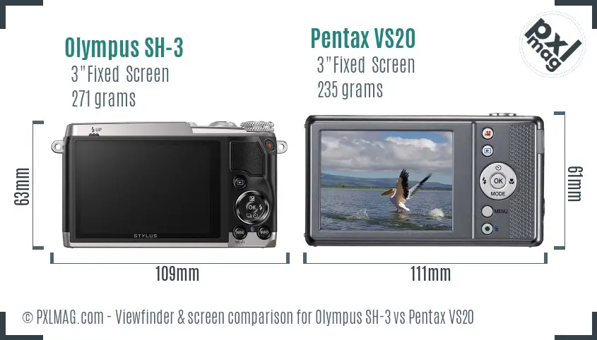 Olympus SH-3 vs Pentax VS20 Screen and Viewfinder comparison