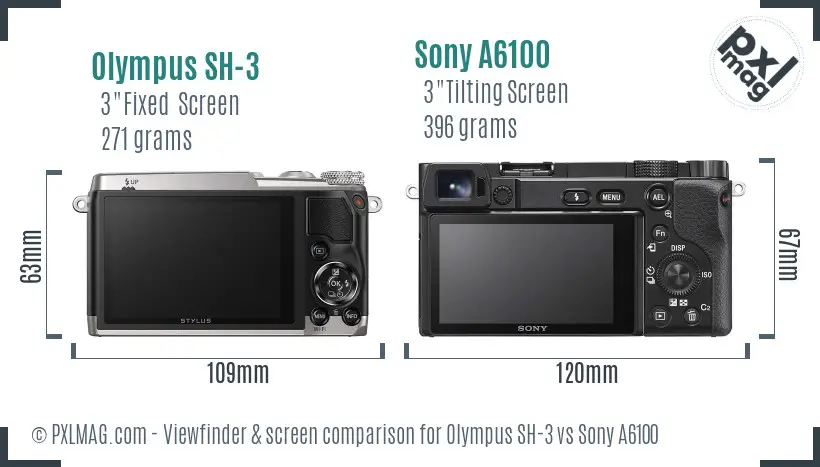 Olympus SH-3 vs Sony A6100 Screen and Viewfinder comparison Olympus SH-3 vs Sony A6100 Screen and Viewfinder comparison