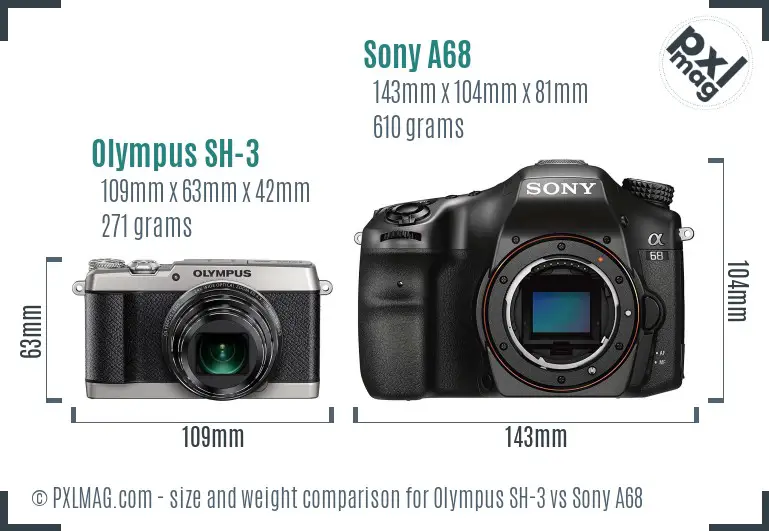 Olympus SH-3 vs Sony A68 size comparison
