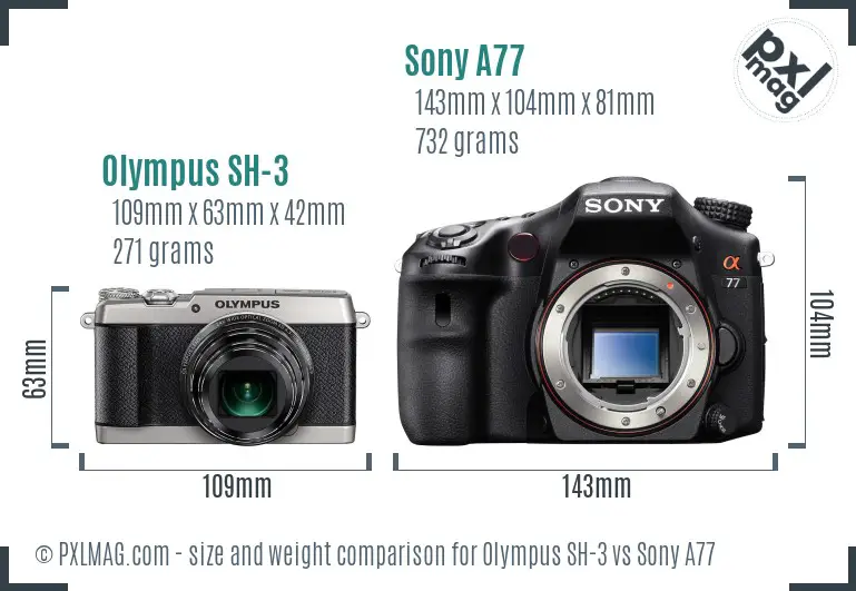 Olympus SH-3 vs Sony A77 size comparison