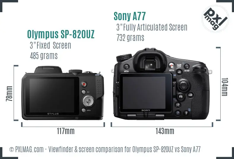 Olympus SP-820UZ vs Sony A77 Screen and Viewfinder comparison