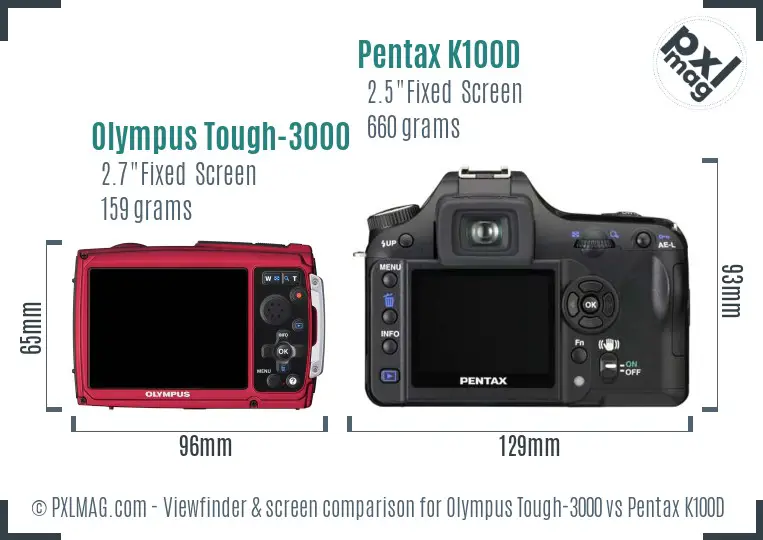 Olympus Tough-3000 vs Pentax K100D Screen and Viewfinder comparison