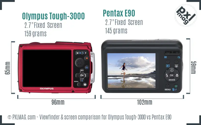 Olympus Tough-3000 vs Pentax E90 Screen and Viewfinder comparison