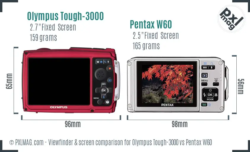 Olympus Tough-3000 vs Pentax W60 Screen and Viewfinder comparison