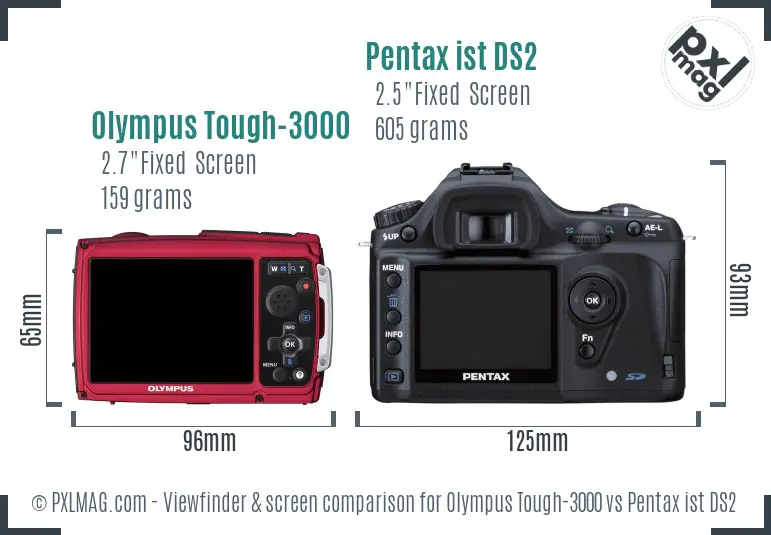 Olympus Tough-3000 vs Pentax ist DS2 Screen and Viewfinder comparison
