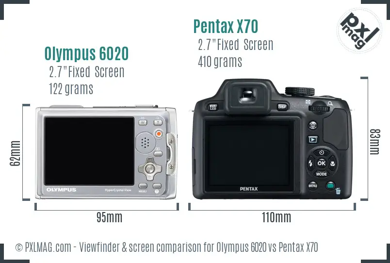 Olympus 6020 vs Pentax X70 Screen and Viewfinder comparison Olympus 6020 vs Pentax X70 Screen and Viewfinder comparison