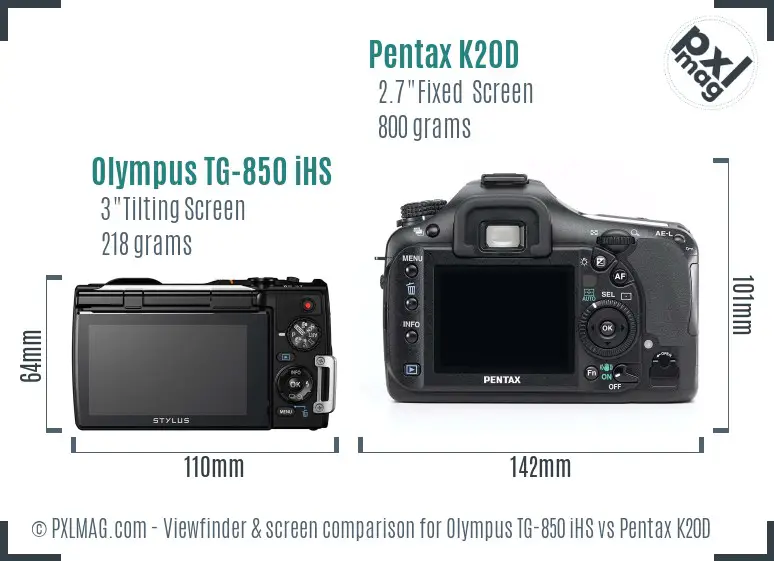 Olympus TG-850 iHS vs Pentax K20D Screen and Viewfinder comparison Olympus TG-850 iHS vs Pentax K20D Screen and Viewfinder comparison