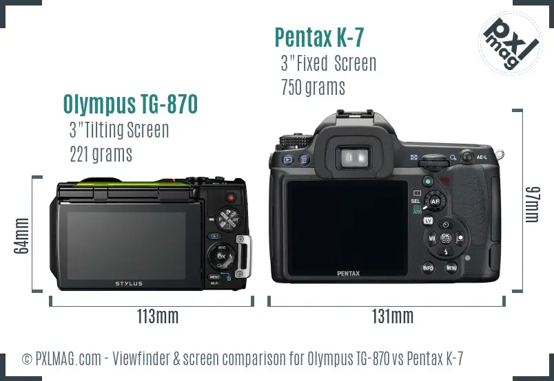 Olympus TG-870 vs Pentax K-7 Screen and Viewfinder comparison Olympus TG-870 vs Pentax K-7 Screen and Viewfinder comparison