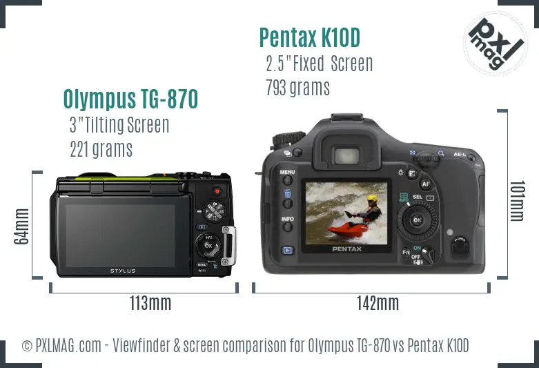 Olympus TG-870 vs Pentax K10D Screen and Viewfinder comparison