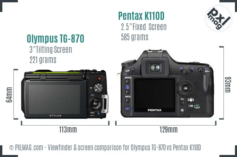Olympus TG-870 vs Pentax K110D Screen and Viewfinder comparison