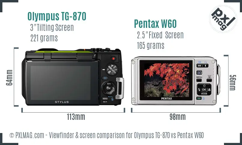 Olympus TG-870 vs Pentax W60 Screen and Viewfinder comparison