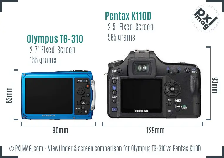 Olympus TG-310 vs Pentax K110D Screen and Viewfinder comparison